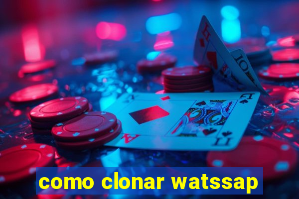 como clonar watssap